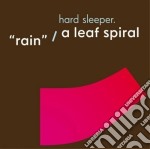 Hard Sleeper - Rain / A Leaf Spiral
