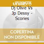 Dj Olive Vs Jp Dessy - Scories cd musicale