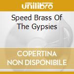 Speed Brass Of The Gypsies cd