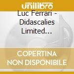 Luc Ferrari - Didascalies Limited Edition cd