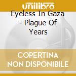 Eyeless In Gaza - Plague Of Years cd musicale di EYELESS IN GAZA