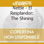 Nettle - El Resplandor: The Shining cd