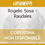 Rogelio Sosa - Raudales cd musicale di Rogelio Sosa