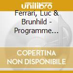 Ferrari, Luc & Brunhild - Programme Commun cd