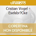 Cristian Vogel - Eselsbr?Cke