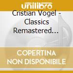 Cristian Vogel - Classics Remastered (1993-1998) (2 Cd) cd musicale di Cristian Vogel