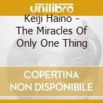 Keiji Haino - The Miracles Of Only One Thing cd musicale di Keiji Haino