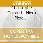 Christophe Guiraud - Hiera Picra Hellebores (2 Cd) cd