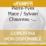 Pierre-Yves Mace / Sylvain Chauveau - L'Effet Rebond (Version Iridium / Version Silicium) (2 Cd)