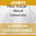 Milan Knizak - Aktual Univerzita cd