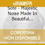 Sote - Majestic Noise Made In Beautiful Rotten Iran cd