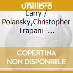 Larry / Polansky,Christopher Trapani - American Lament cd musicale