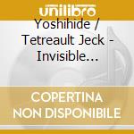 Yoshihide / Tetreault Jeck - Invisible Architecture 1 cd