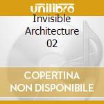 Invisible Architecture 02 cd