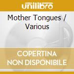Mother Tongues / Various cd