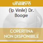 (lp Vinile) Dr. Boogie cd