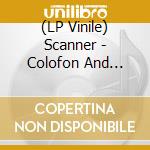 (LP Vinile) Scanner - Colofon And Compendium vinile