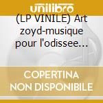 (LP VINILE) Art zoyd-musique pour l'odissee lp cd
