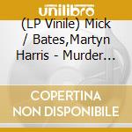 (LP Vinile) Mick / Bates,Martyn Harris - Murder Ballads Drift (2 Lp) vinile