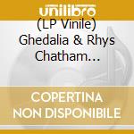 (LP Vinile) Ghedalia & Rhys Chatham Tazartes - Two Men In A Boat vinile