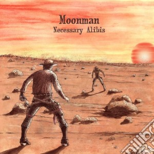Moonman - Necessary Alibis cd musicale di Moonman