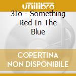 3Io - Something Red In The Blue cd