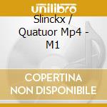 Slinckx / Quatuor Mp4 - M1 cd