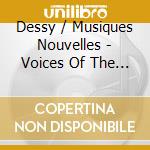 Dessy / Musiques Nouvelles - Voices Of The Animals cd