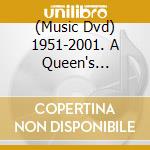 (Music Dvd) 1951-2001. A Queen's Competition cd