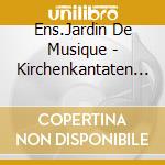 Ens.Jardin De Musique - Kirchenkantaten U.A. cd musicale di Ens.Jardin De Musique