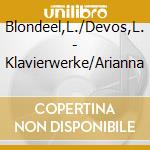 Blondeel,L./Devos,L. - Klavierwerke/Arianna cd musicale di Blondeel,L./Devos,L.