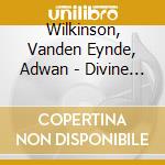 Wilkinson, Vanden Eynde, Adwan - Divine Madness - Souls In Exile cd musicale di Wilkinson, Vanden Eynde, Adwan