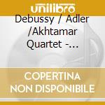 Debussy / Adler /Akhtamar Quartet - Enluminures cd musicale