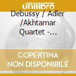 Debussy / Adler /Akhtamar Quartet - Enluminures cd