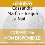 Cassandre Marfin - Jusqua La Nuit - Le Bleu cd