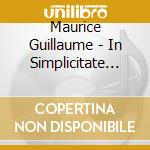 Maurice Guillaume - In Simplicitate Cordis (2 Cd) cd