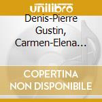 Denis-Pierre Gustin, Carmen-Elena Rotaru - The Flutist And Its Century - Belgian 20Th Century Music For Flute & Piano cd musicale di Denis