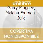 Garry Maggee, Malena Ernman - Julie cd