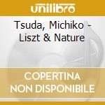 Tsuda, Michiko - Liszt & Nature cd