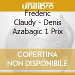 Frederic Claudy - Denis Azabagic 1 Prix cd musicale di Frederic Claudy