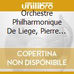 Orchestre Philharmonique De Liege, Pierre Bartholomee - Jacques Leduc: Symphonic Works cd musicale di Orchestre Philharmonique De Liege, Pierre Bartholomee