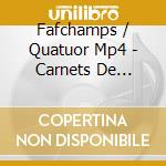 Fafchamps / Quatuor Mp4 - Carnets De Voyage cd