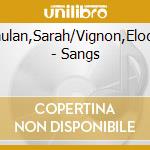 Laulan,Sarah/Vignon,Elodie - Sangs cd