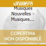 Musiques Nouvelles - Musiques Nouvelles-Coffret Des 60 Ans (2 Cd) cd musicale