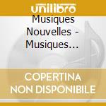 Musiques Nouvelles - Musiques Nouvelles-Coffret Des 60 Ans (2 Cd) cd