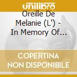 Oreille De Melanie (L') - In Memory Of Melanie Defize cd