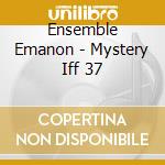 Ensemble Emanon - Mystery Iff 37 cd