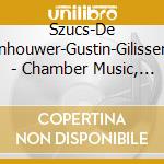 Szucs-De Beenhouwer-Gustin-Gilissen-Be - Chamber Music, Iff 47 cd