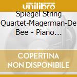Spiegel String Quartet-Magerman-De Bee - Piano Quintet-String Quartet No.2-Adag