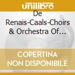 De Renais-Caals-Choirs & Orchestra Of - Heilige Seelenlust cd musicale di De Renais